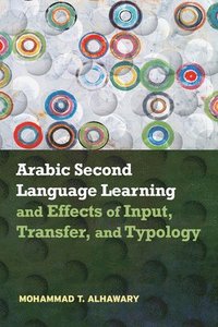bokomslag Arabic Second Language Learning and Effects of Input, Transfer, and Typology