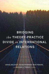 bokomslag Bridging the Theory-Practice Divide in International Relations