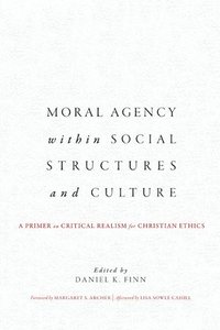 bokomslag Moral Agency within Social Structures and Culture