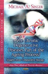 bokomslag Are Chronic Degenerative Diseases Part of the Ageing Process?