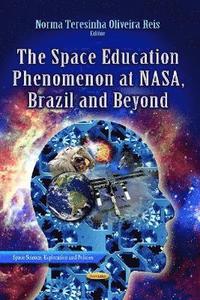 bokomslag Space Education Phenomenon at NASA, Brazil & Beyond