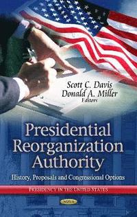 bokomslag Presidential Reorganization Authority