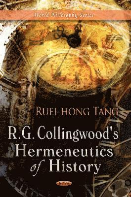 bokomslag R G Collingwood's Hermeneutics of History