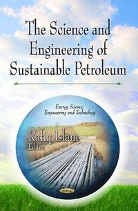 bokomslag Science & Engineering of Sustainable Petroleum