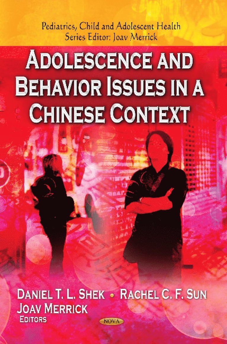 Daniel T L Shek, Rachel C F Sun, Joav Merrick - Adolescence & Behavior Issues in a Chinese Context, Inbunden