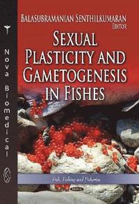 bokomslag Sexual Plasticity & Gametogenesis in Fishes