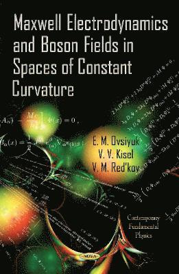 bokomslag Maxwell Electrodynamics & Boson Fields in Spaces of Constant Curvature