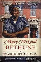 bokomslag Mary McLeod Bethune in Washington, D.C.: Activism and Education in Logan Circle