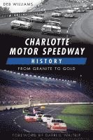 bokomslag Charlotte Motor Speedway History:
