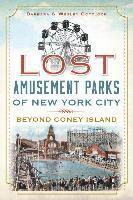 bokomslag Lost Amusement Parks of New York City:: Beyond Coney Island