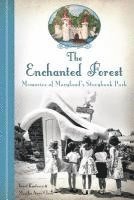 bokomslag The Enchanted Forest: Memories of Maryland's Storybook Park