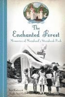 The Enchanted Forest: Memories of Maryland's Storybook Park 1