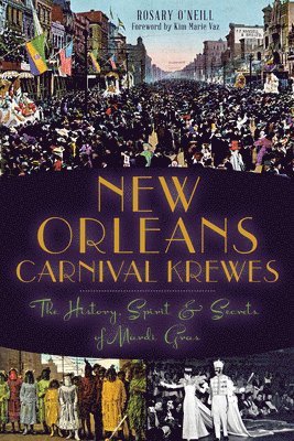 bokomslag New Orleans Carnival Krewes: The History, Spirit & Secrets of Mardi Gras