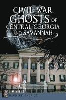 bokomslag Civil War Ghosts of Central Georgia and Savannah
