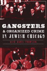 bokomslag Gangsters & Organized Crime in Jewish Chicago