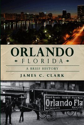 Orlando, Florida: A Brief History