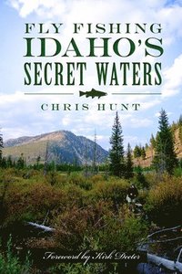 bokomslag Fly Fishing Idaho's Secret Waters