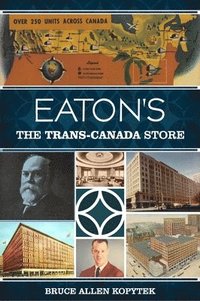 bokomslag Eaton's: The Trans-Canada Store