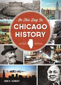 bokomslag On This Day in Chicago History