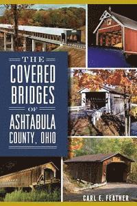 The Covered Bridges of Ashtabula County, Ohio 1