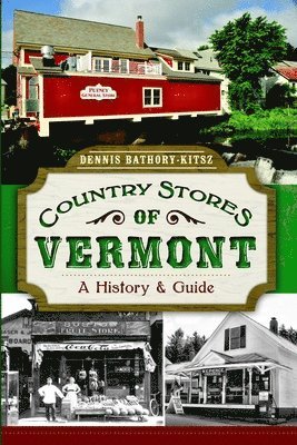 bokomslag Country Stores of Vermont: A History and Guide