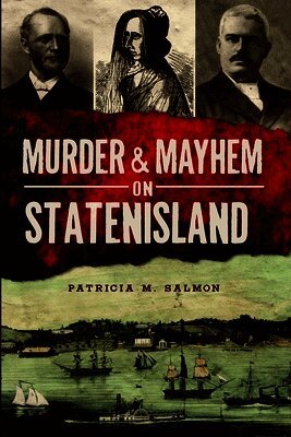 Patricia M. Salmon - Murder & Mayhem on Staten Island, Häftad