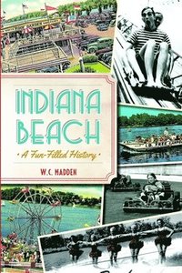 bokomslag Indiana Beach: A Fun-Filled History