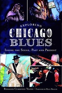 bokomslag Exploring Chicago Blues: Inside the Scene, Past and Present