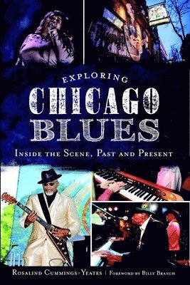 bokomslag Exploring Chicago Blues: Inside the Scene, Past and Present
