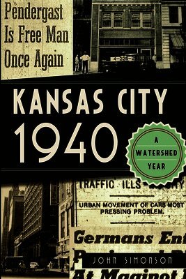 John Simonson - Kansas City 1940: A Watershed Year, Häftad