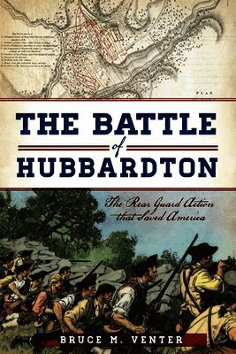 The Battle of Hubbardton: The Rear Guard Action That Saved America