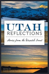 bokomslag Utah Reflections:: Stories from the Wasatch Front