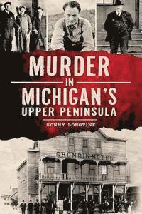 Murder in Michigan's Upper Peninsula 1