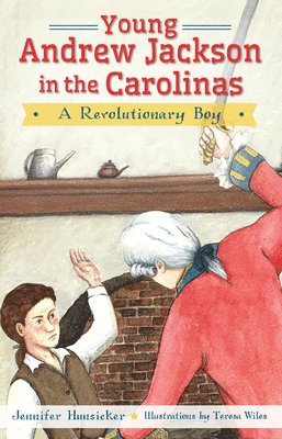 bokomslag Young Andrew Jackson in the Carolinas:: A Revolutionary Boy