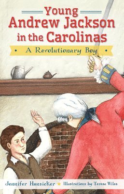 bokomslag Young Andrew Jackson in the Carolinas: A Revolutionary Boy