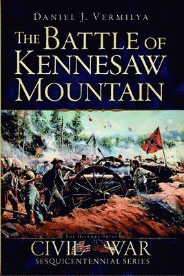 Daniel J. Vermilya, Daniel J Vermilya - The Battle of Kennesaw Mountain, Häftad