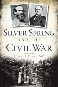 bokomslag Silver Spring and the Civil War