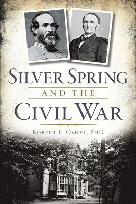 Silver Spring and the Civil War 1