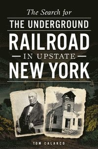 bokomslag The Search for the Underground Railroad in Upstate New York