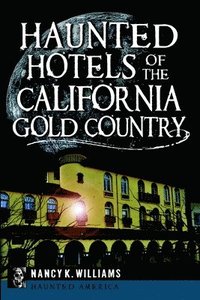 bokomslag Haunted Hotels of the California Gold Country