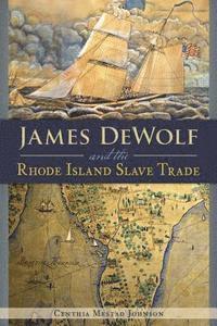 James Dewolf and the Rhode Island Slave Trade 1