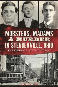 bokomslag Mobsters, Madams & Murder in Steubenville, Ohio