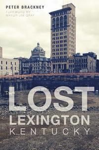 Lost Lexington, Kentucky 1