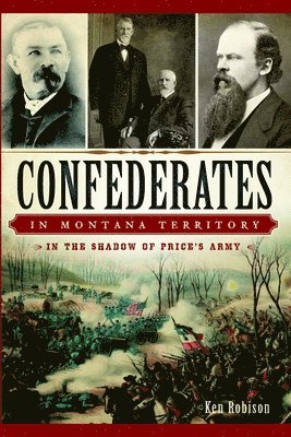 bokomslag Confederates in Montana Territory