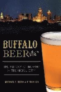 bokomslag Buffalo Beer:: The History of Brewing in the Nickel City