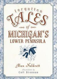 bokomslag Forgotten Tales of Michigan's Lower Peninsula