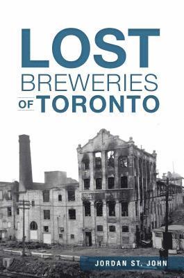 Lost Breweries of Toronto 1