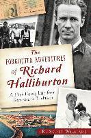 bokomslag The Forgotten Adventures of Richard Halliburton: A High-Flying Life from Tennessee to Timbuktu