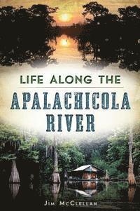 bokomslag Life Along the Apalachicola River