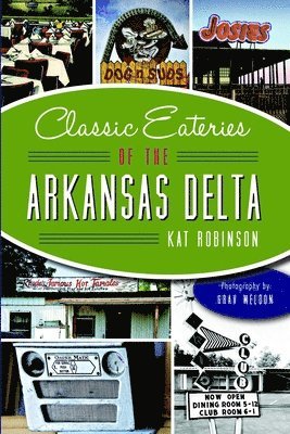 bokomslag Classic Eateries of the Arkansas Delta